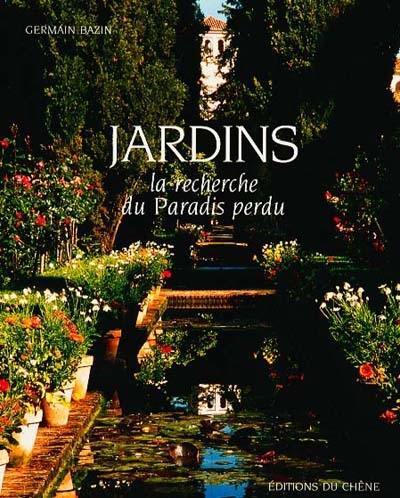 Jardins : la recherche du paradis perdu