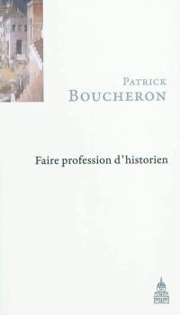 Faire profession d'historien