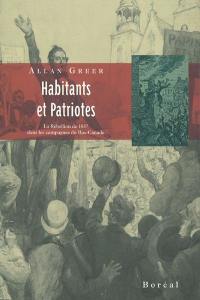 Habitants et patriotes : la Rébellion de 1837 dans les campagnes du Bas-Canada