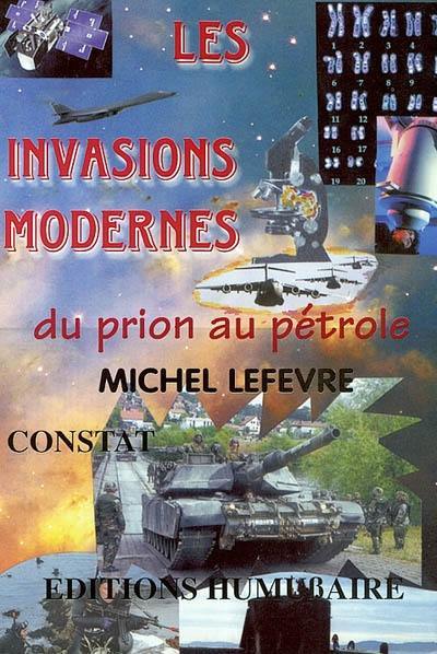 Les invasions modernes : du prion au pétrole : constats