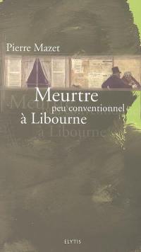 Meurtre peu conventionnel à Libourne