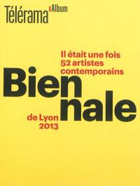 Biennale de Lyon 2013 : il était une fois 52 artistes contemporains