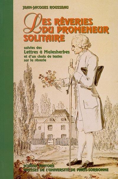 Les rêveries du promeneur solitaire. un choix de textes sur la rêverie