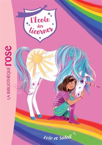 L'école des licornes. Vol. 18. Evie et Soleil