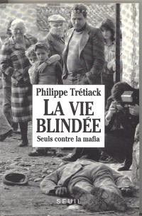 La Vie blindée : seuls contre la mafia