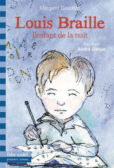 Louis Braille, l'enfant de la nuit