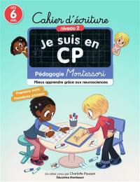 Je suis en CP : cahier d'écriture, niveau 2, dès 6 ans : pédagogie Montessori, mieux apprendre grâce aux neurosciences