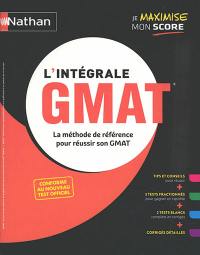 L'intégrale GMAT : la méthode de référence pour réussir son GMAT : conforme au nouveau test officiel