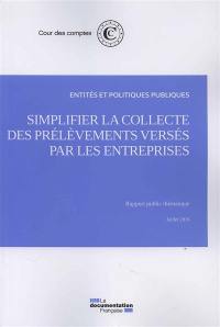 Simplifier la collecte des prélèvements versés par les entreprises : rapport public thématique, juillet 2016