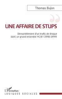 Une affaire de stups : démantèlement d'un trafic de drogue dans un grand ensemble HLM (1998-1999)