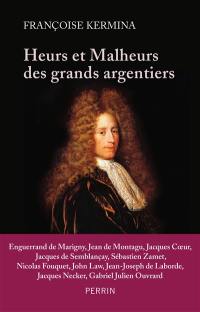 Heurs et malheurs des grands argentiers