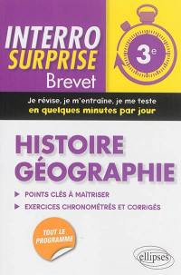 Histoire géographie 3e : points clés à maîtriser, 77 exercices chronométrés et corrigés