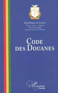 Code des douanes : loi L-2015-007-1 du 5 mai 2015 portant Code des douanes de la République de Guinée