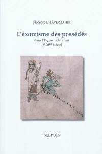 L'exorcisme des possédés dans l'Eglise d'Occident : Xe-XIVe siècle