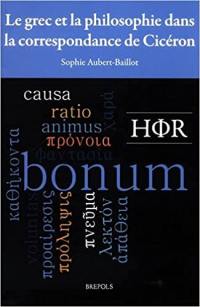 Le grec et la philosophie dans la correspondance de Cicéron