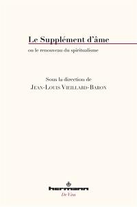 Le supplément d'âme ou Le renouveau du spiritualisme