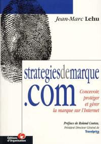 Strategiesdemarque.com : concevoir, protéger et gérer la marque sur l'Internet