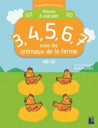 Albums à calculer : 3, 4, 5, 6, 7 avec les animaux de la ferme : MS, GS