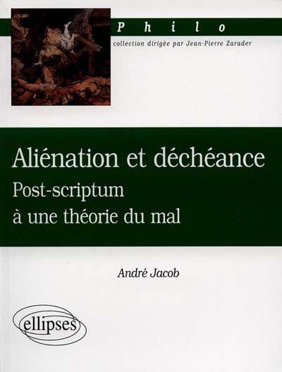 Aliénation et déchéance : post-scriptum à une théorie du mal