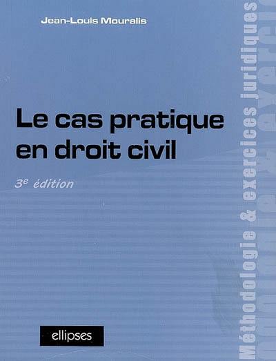 Le cas pratique en droit civil