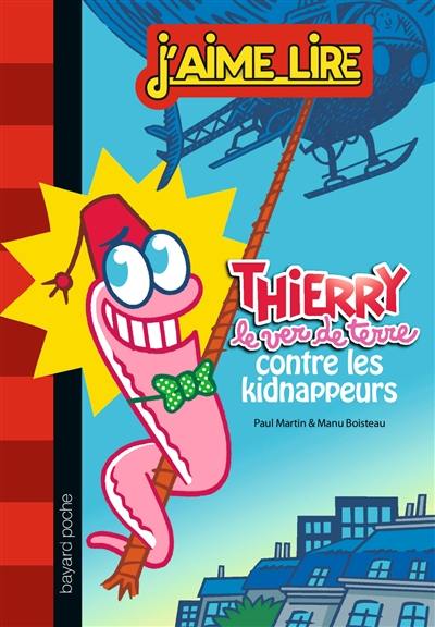 Thierry le ver de terre contre les kidnappeurs