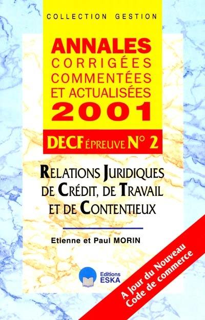 Annales corrigées, commentées et actualisées 2001, DECF n° 2 : relations juridiques de crédit, de travail et de contentieux