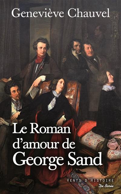 Le roman d'amour de George Sand : roman historique