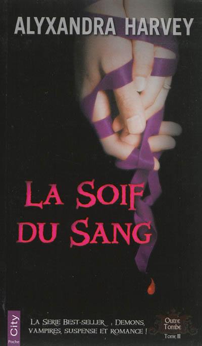 Outre-tombe. Vol. 3. La soif du sang