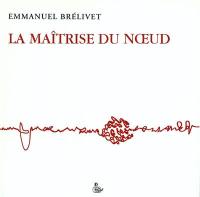 La maîtrise du noeud