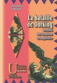 La bataille de Dorking : invasion des Prussiens en Angleterre