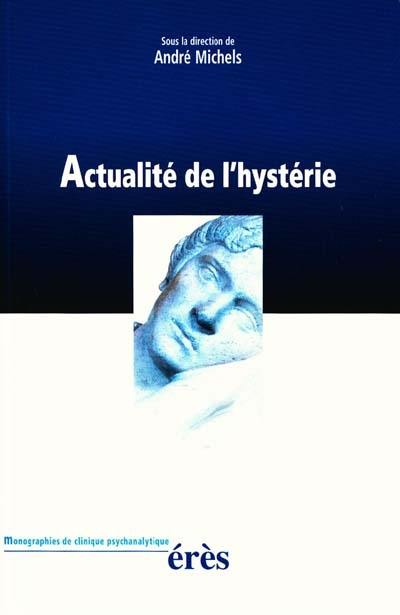 Actualité de l'hystérie