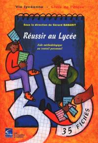 35 fiches pour réussir au lycée : aide méthodologique au travail personnel : livre de l'élève