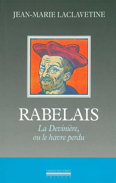 Rabelais : la Devinière ou le Havre perdu