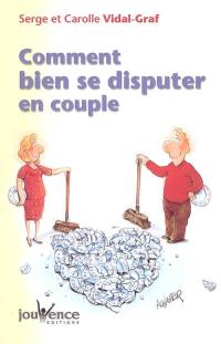 Comment bien se disputer en couple ?