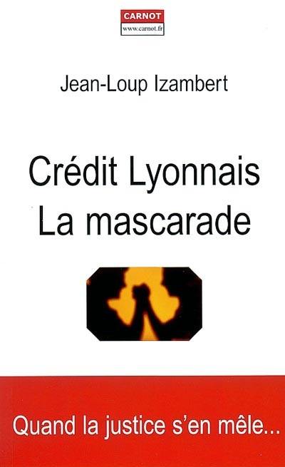 Crédit lyonnais : la mascarade