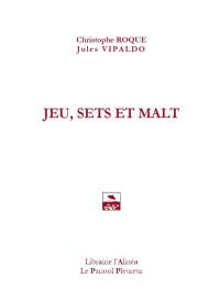 Jeu, sets et malt