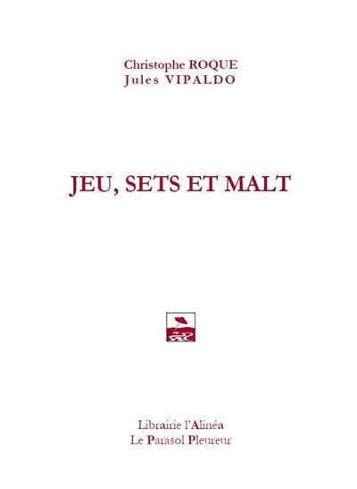 Jeu, sets et malt