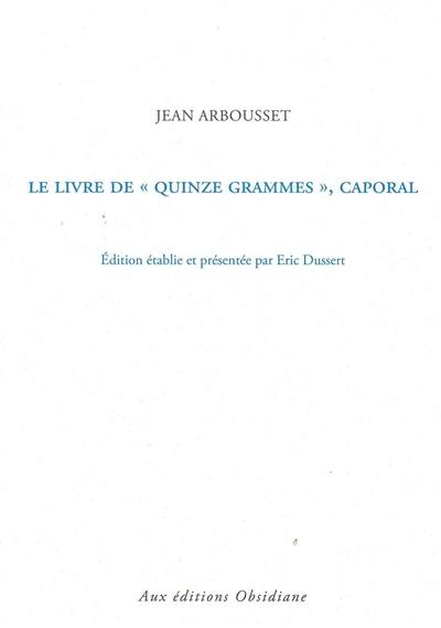 Le livre de Quinze grammes, caporal