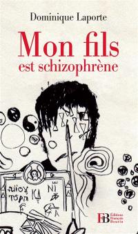 Mon fils est schizophrène : document