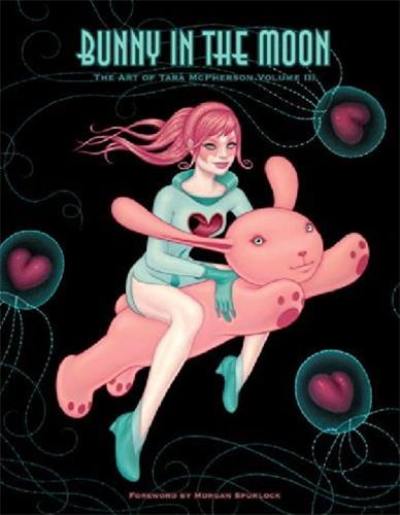 Bunny in the Moon : The Art of Tara McPherson Volume 3