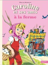 Caroline et ses amis. Caroline et ses amis à la ferme