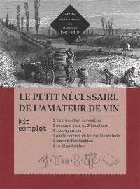 Le petit nécessaire de l'amateur de vin : kit complet