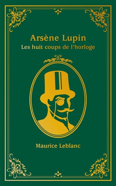 Arsène Lupin. Les huit coups de l'horloge