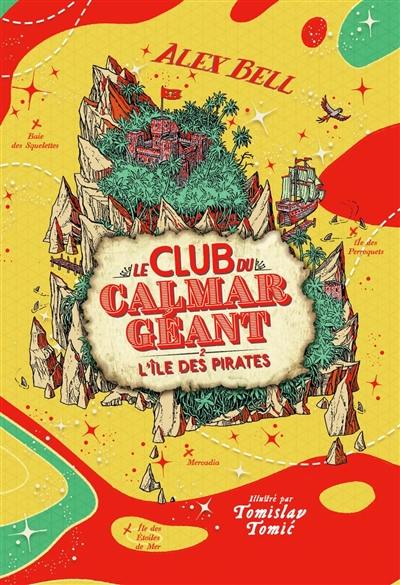 Le club du calmar géant. Vol. 2. L'île des pirates