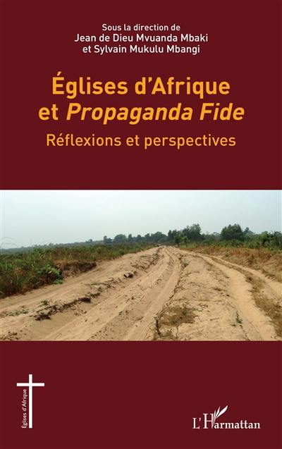 Eglises d'Afrique et Propaganda fide : réflexions et perspectives