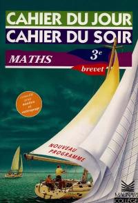 Cahier du jour, cahier du soir mathématiques, 3e, brevet