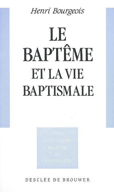 Le baptême et la vie baptismale