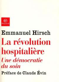 La révolution hospitalière : une démocratie du soin