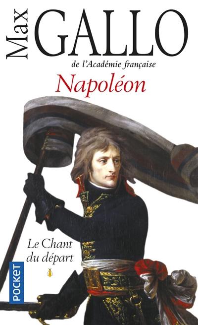 Napoléon. Vol. 1. Le chant du départ