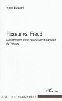 Ricoeur vs Freud : métamorphose d'une nouvelle compréhension de l'homme